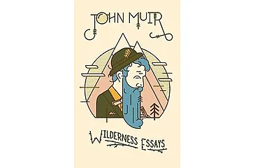 John Muir Wilderness Essays, John Muir, Publisher - Gibbs Smith